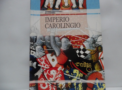 Grandes Civilizaciones De La Historia Imperio Carolingio