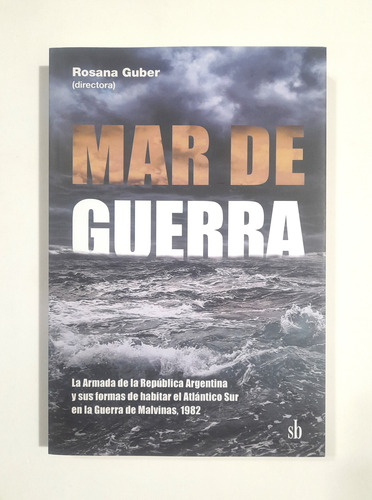 Rosana Guber Mar De Guerra Malvinas