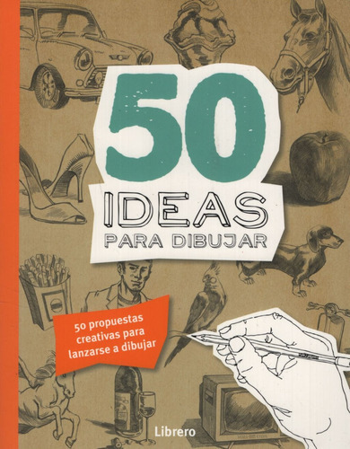 50 Ideas Para Dibujar - 50 Propuestas Creativas Para Lanzar