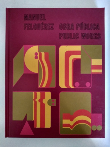 Libro - Manuel Felguérez Obra Pública  (Reacondicionado)