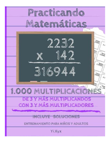 Libro : Practicando Matematicas 1000 Multiplicaciones De 3 