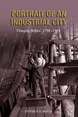 Libro Portrait Of An Industrial City : Clanging Belfast 1...