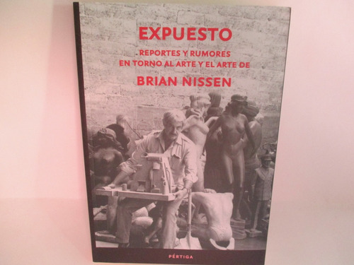 Brian Nissen, Expuesto, Reportes Y Rumores En Torno Al Arte
