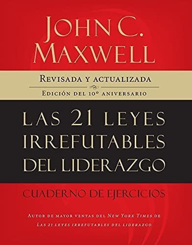 Las 21 Leyes Irrefutables Del Liderazgo, Cuaderno D, De Maxwell, John. Editorial Grupo Nelson En Español