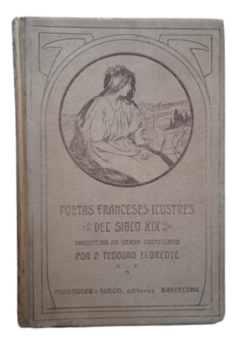 Poetas Franceses Ilustres Del Siglo 19 / Ed M Y Simón 1906