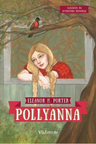 Pollyanna, de Eleanor H. Porter. Editora VIA LEITURA em português