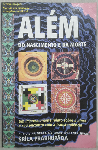 Livro Além Do Nascimento E Da Morte - A. C. Bhaktivedanta Swami Prabhupada - Editora Bhaktivedanta Book Trust (Usado)
