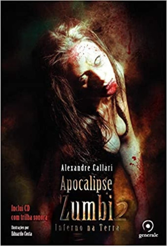 Livro: Apocalipse Zumbi 2: Inferno Na Terra Autor: Alexandre Callari (novo, Lacrado)