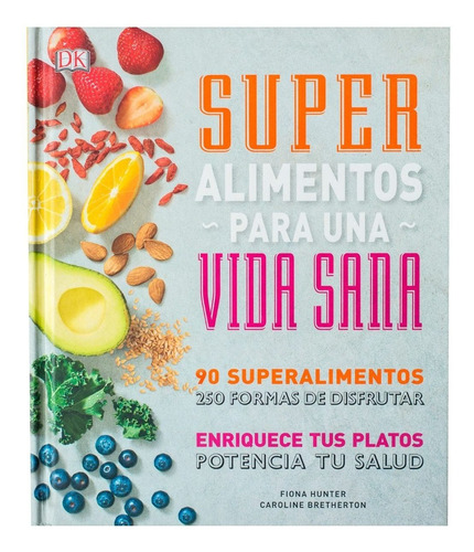 Dk Enciclopedia Super Alimentos