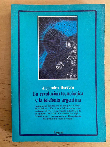 La Revolucion Tecnologica Y La Telefonia Argentina - Herrera