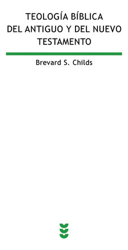 Teologãâa Bãâblica Del Antiguo Y Del Nuevo Testamento, De Childs, Brevard S.. Editorial Ediciones Sígueme, S. A., Tapa Dura En Español