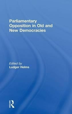 Parliamentary Opposition In Old And New Democracies - Lud...