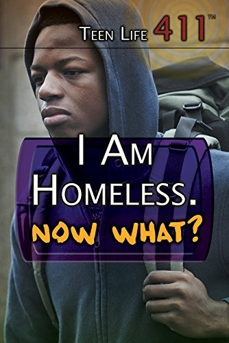 I Am Homeless Now Whatr (teen Life 411)