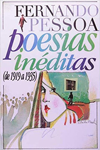 Poesias Inéditas (de 1919 A 1935), De Pessoa, Fernando. Editora Itatiaia Editora, Capa Mole, Edição 1ª Edição - 1999 Em Português