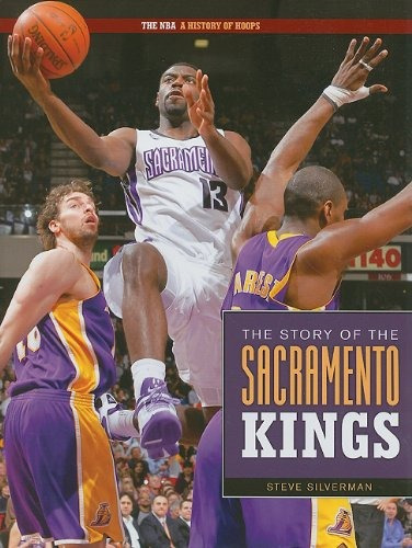 The Story Of The Sacramento Kings (nba A History Of Hoops (h