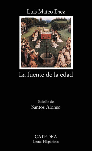 La Fuente De La Edad, De Díez, Luis Mateo. Editorial Ediciones Cátedra, Tapa Blanda En Español, 2011