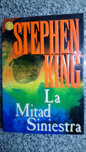 La Mitad Siniestra Stephen King 1ªed.1990 Grijalbo  C2v.