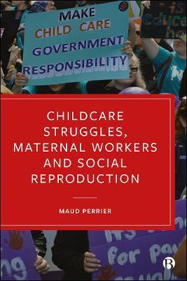 Libro Childcare Struggles, Maternal Workers And Social Re...