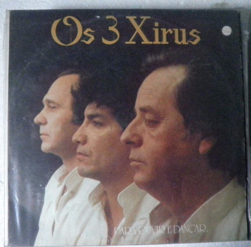 Lp Os 3 Xirus - Para Ouvir E Dançar