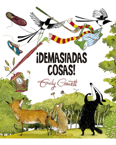 ¡Demasiadas cosas!, de Emily Gravett. Editorial PICARONA, tapa blanda, edición 1 en español