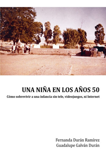 Libro Una Niña En Los Años 50: Cómo Sobrevivir A Una  Lbm1