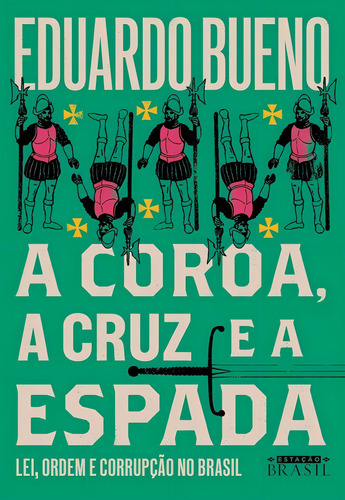 Coroa A Cruz E A Espada, A - Vol 4 - Capa Nova - Estacao Bra