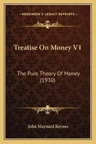 Comprar Libro Treatise On Money V1 : The Pure Theory Of Money (19...