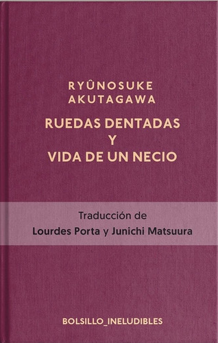 Ruedas Dentadas Y La Vida De Un Necio - Akutagawa Ryunosuke, De Akutagawa, Ryunosuke. Editorial Navona En Español
