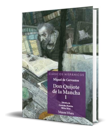 Don Quijote De La Mancha, 1, De Miguel De Cervantes Saavedra. Editorial Vicens-vives, Tapa Blanda En Español, 2015