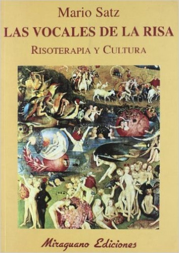 Las Vocales De La Risa. Risoterapia Y Cultura, De Satz, Mario. Editorial Miraguano, Tapa Blanda En Español, 1900