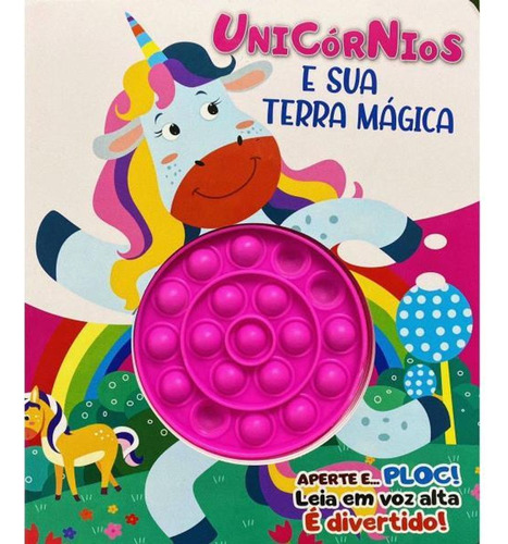 Livro Aperte E... Ploc! A Terra Magica Dos Unicornios, De Editora Pe Na Letra. Editorial Pe Da Letra, Edição 1 Em Português, 1899