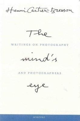 The Mind's Eye : Writings On Photography And Photographer...