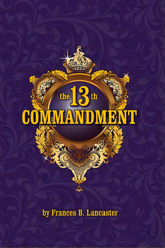The 13th Commandment, De Terranova, Michael. Editorial Createspace, Tapa Blanda En Inglés