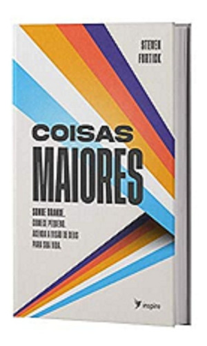 Livro Coisas Maiores - Steven Furtick