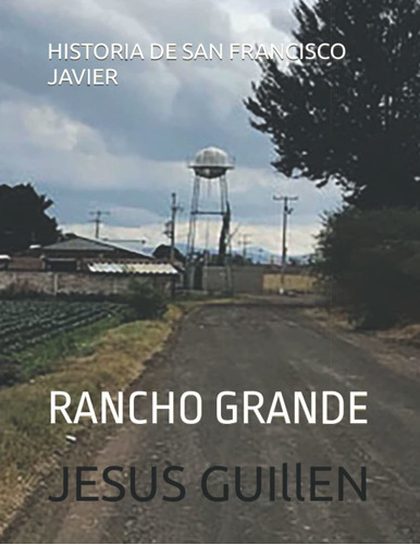 Libro Historia De San Fransisco Javier: Rancho Grande ( Lbm2