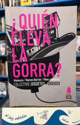 ¿quién Lleva La Gorra? - Colectivo Juguetes Perdidos