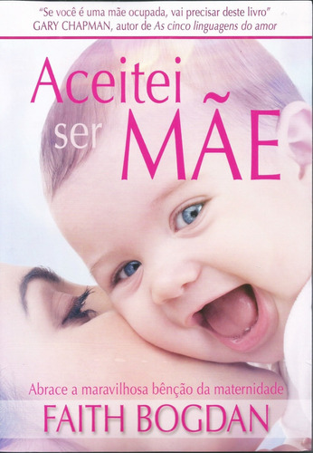 Livro Aceitei Ser Mãe Faith Bogdan .biblos