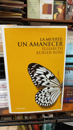 Elisabeth Kubler Ross  La Muerte Un Amanecer Incluye El Cd 