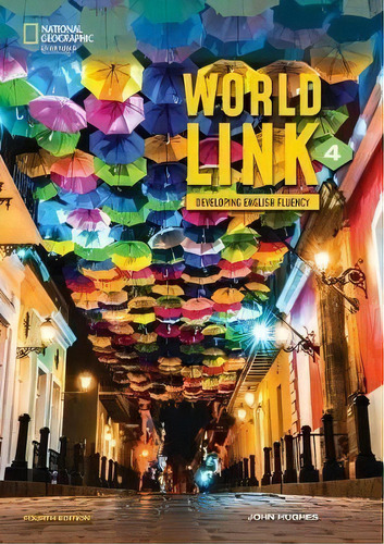 World Link 4 4/ed - Student's Book With Online Platform, De Hughes, John. Editorial National Geographic Learning, Tapa Blanda En Inglés Americano, 2020