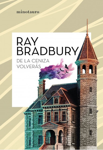 De La Ceniza Volverás - Ray Bradbury