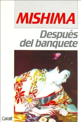 Despues Del Banquete - Yukio Mishima