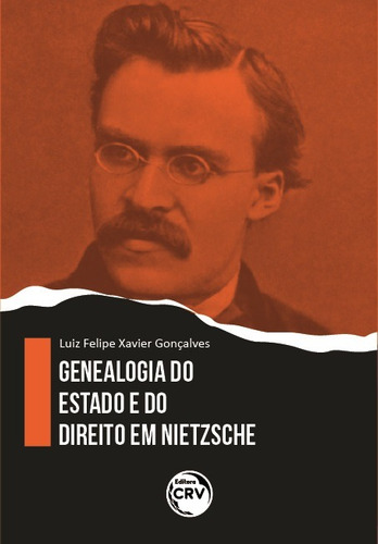 Genealogia do estado e do direito em Nietzsche, de Gonçalves, Luiz Felipe Xavier. Editora CRV LTDA ME, capa mole em português, 2021