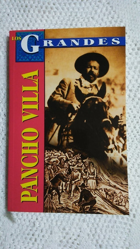 Libro Los Grandes: Pancho Villa, El Dorado De La Revolución.
