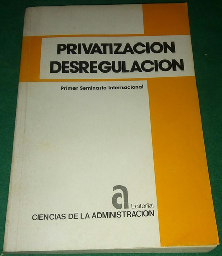 Privatización Desregulación 1er Seminario Internacional 1989