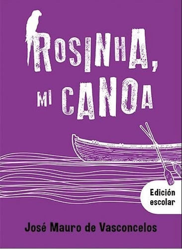 Rosinha Mi Canoa - Edicion Escolar - Jose Mauro De Vasconcel