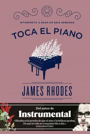 Toca El Piano: Interpreta A Bach En Seis Semanas - Rhodes, J