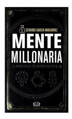 Mente Millonaria - Garcia Manjarre - V.& R. - #l