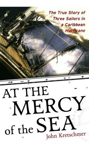 Book : At The Mercy Of The Sea The True Story Of Three...