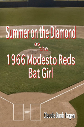 Libro: Summer On The Diamond As The 1966 Modesto Reds Bat