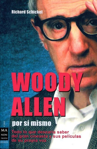 Woody Allen , Por Si Mismo, De Schickel , Richard., Vol. S/d. Editorial Robin Book Ma Non Troppo, Tapa Blanda En Español, 2010